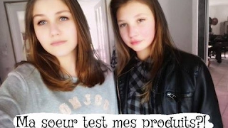 TEST SUR MA SOEUR DE MES PRODUITS !