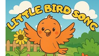 LITTLE BIRD SONG | SONG FOR KIDS