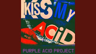 Kiss My Acid