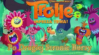 Trolle: Impreza Trwa | Po Drugiej Stronie Burzy | Piosenka PL