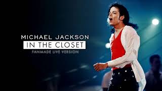 In The Closet (Fanmade Live Version) - Michael Jackson