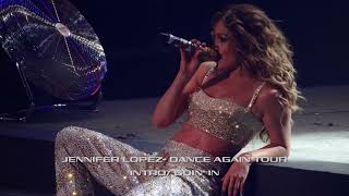 Jennifer Lopez- Intro / Goin’ In - Dance Again Tour - (Live) HD. 