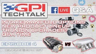 GPI Tech Talk Live Stream Ep.4 (Intake Manifolds, Trunnion Upgrades, and More!)