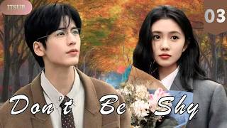 【ENGSUB】Don't Be Shy😳 EP|03 #drama