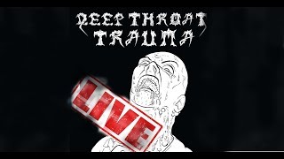 Deep Throat Trauma@Leo's Red Lion,Sarcoma Fest 2017