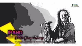 IPANG - Ada Yang Hilang (Official Video Music MHC)