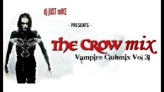 Industrial, Alternative, Goth - (The Crow Mix) - Vampire Clubmix Vol 31