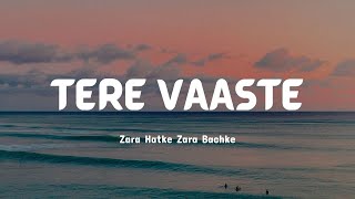 Tere Vaaste - lyrics | Zara Hatke Zara Bachke