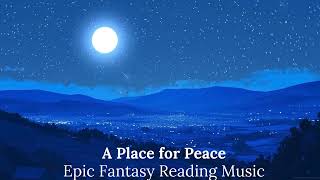 A Place for Peace | Peaceful Fantasy Reading Music