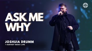 Ask Me Why - Joshuia Drumm & Harvest Music Live