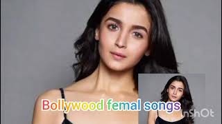 bollywood female songs