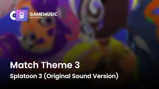 Match Theme 3 - Splatoon 3 (Original Sound Version) [OST]
