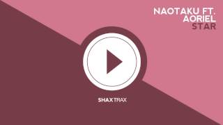 Naotaku feat. Aoriel "Star" [SHAX TRAX]