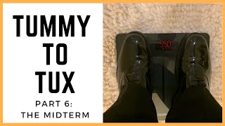 Tummy to Tux - Part 6: The Midterm