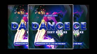 DANCE BY ZEEY BOY KE (Official Audio)