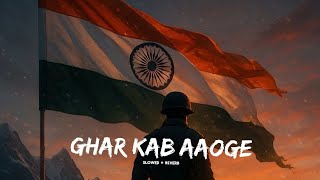 Ghar Kab Aaoge (Slowed + Reverb) | Arijit Singh, Diljit Dosanjh | Border 2 | Rs Lofi