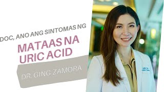 Sintomas ng mataas na URIC ACID (Dr. Geraldine Zamora)