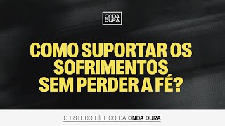 COMO SUPORTAR O SOFRIMENTO SEM PERDER A FÉ? | João 11:1–44 | Estudo Bíblico #125