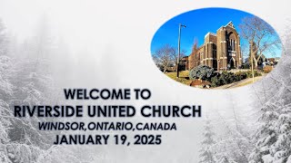 Riverside United Church,  January 19, 2025 - Edited