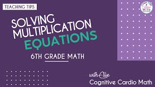 Solving Multiplication Equations | Teaching One-Step Equations in 6th Grade Math