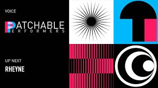 Patchable Performers — Rheyne
