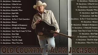 Best Songs Of AlanJackson 🤠 Greatest Hits Full Album 2021