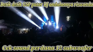 detik detik cek sound GSP audio putar DJ andalannya riswanda auto mobal semuanya
