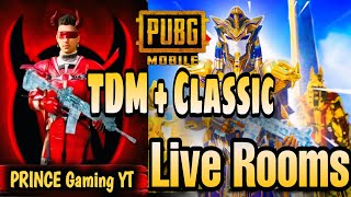 Prince YT is Live ! Live custom tdm and classic rooms #live