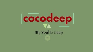 cocodeep   My Soul is Deep 12    #deephouse #deep #house #underground #xtra8