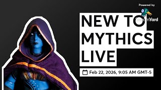 NEW TO MYTHICS LIVE
