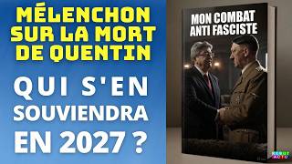 LFI et la mort de Quentin Deranque : quand le chef Mélenchon parie sur l'oubli des Français