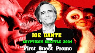 Joe Dante First Guest Announcement Crypticon Seattle 2024