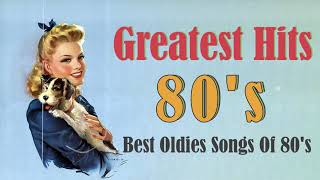 80's Hits Greatest Hits 80's  Best Oldies Songs Of 80's  Hits Of The 80s