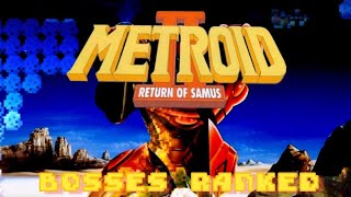 METROID II: RETURN OF SAMUS Bosses Ranked from Worst to Best