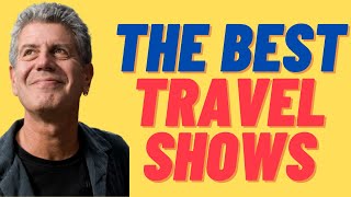 Best Travel Shows To Binge When You Can’t Travel