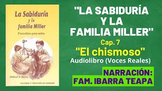 [Cap 7] "La sabiduría y la familia Miller" EL CHISMOSO Audiolibro Voz Real
