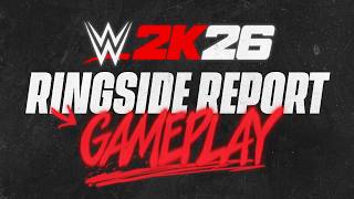 Ringside Report #1 - Gameplay | WWE 2K26