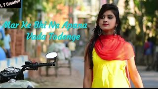 Mar Ke Bhi Na Apana Vaada Todenge || Love Song