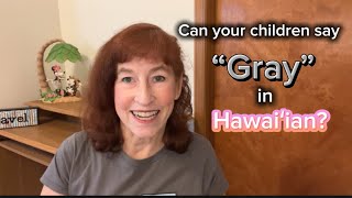 ʻĀhinahina: Gray (Hawaiian 2 Minute Language Lessons)