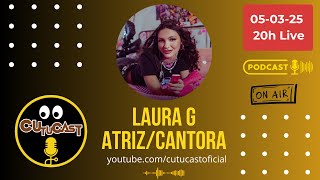 LAURA G - ATRIZ/CANTORA - CUTUCAST(COMPLETO)
