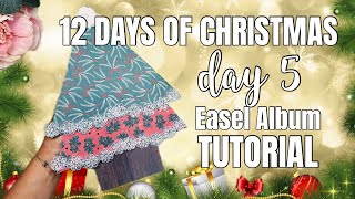 12 Days of Christmas 2025 | Day 5: Christmas Tree Easel Album Tutorial 
