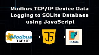 Modbus TCP/IP Device Data Logging to SQLite Database using JavaScript
