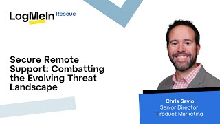 On-Demand Webinar – Secure Remote Support: Combatting the Evolving Threat Landscape