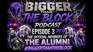 Episode 3 Pt. 9 - The Official members of the Alumni #biggerthantheblock