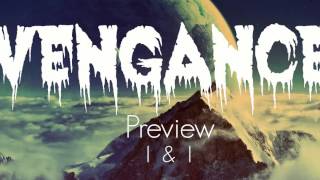 I & I - Vengance (Preview)