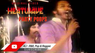 Heatwave : “𝐏𝐀𝐑𝐓𝐘 𝐏𝐎𝐎𝐏𝐒“ (1978) • Music Video