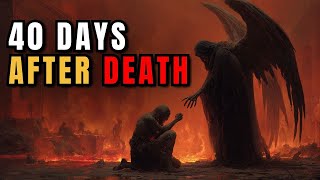 What Happens 40 Days After You Die in Islam? (Shocking Truth)