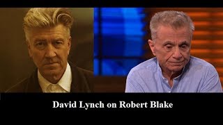 David Lynch on Robert Blake