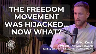 We are The Way Forward: Building Coherence & Remembering Who We Are—Solocast with Alec Zeck