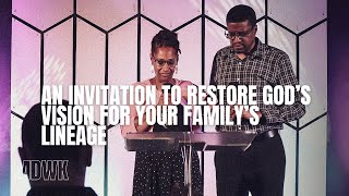 An Invitation to Restore God’s Vision for your Family’s Lineage // MDWK // Rollin & Garine Allonce